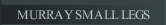 MURRAY SMALL LEGS